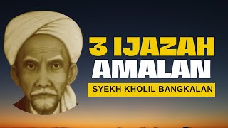 Download lagu 3 Ijazah Syekh Kholil Bangkalan Madura | Amalan Syekh Kholil Bangkalan mp3
