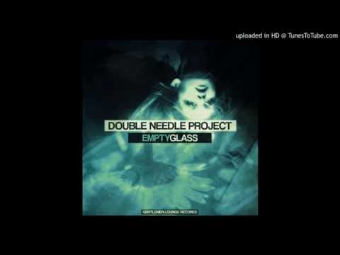 Double Needle Project - Empty Glass (Original Mix) // Gentlemen Lounge Records