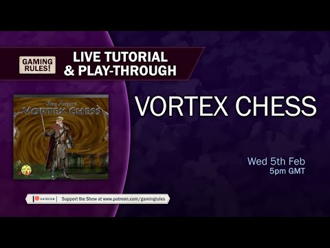 Vortex Chess: Tutorial and Playthrough with Gaming Rules!