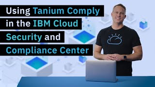 Using Tanium Comply in the IBM Cloud Security and Compliance Center