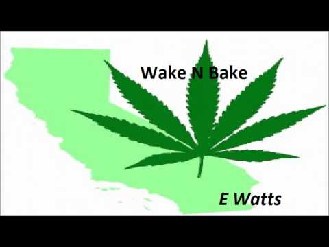 E Watts - Wake N Bake