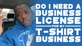 Do I Need A Business License For My T-Shirt Business?