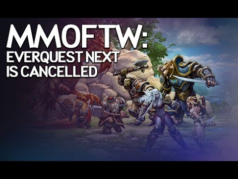 MMOFTW - EverQuest Next is Cancelled