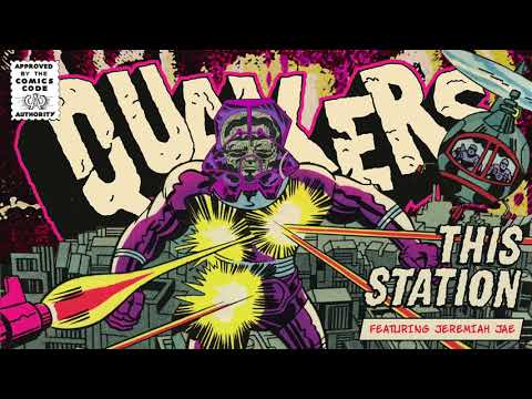 Quakers feat. Jeremiah Jae - This Station