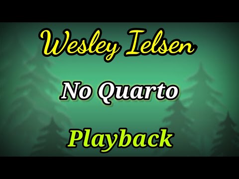 No Quarto (PLAYBACK LETRA) Wesley Ielsen