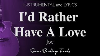 I'd Rather Have A Love - Joe (Acoustic Karaoke)