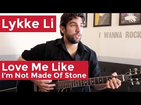 Love Me Like I'm Not Made Of Stone - Lykke Li