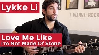 Lykke Li - Love Me Like I&#39;m Not Made Of Stone (Guitar Chords &amp; Lesson) by Shawn Parrotte