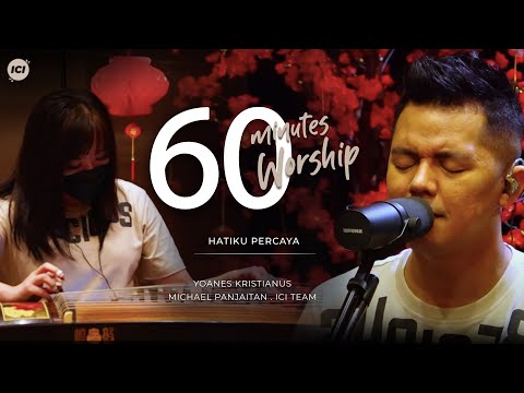 60 MINUTES WORSHIP - HATIKU PERCAYA feat MICHAEL PANJAITAN