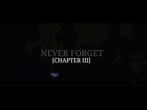 Chapter III - Never Forget