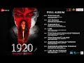 1920 Horrors Of The Heart Full Album Avika G Rahul D Barkha B Danish P Puneet D Shweta B