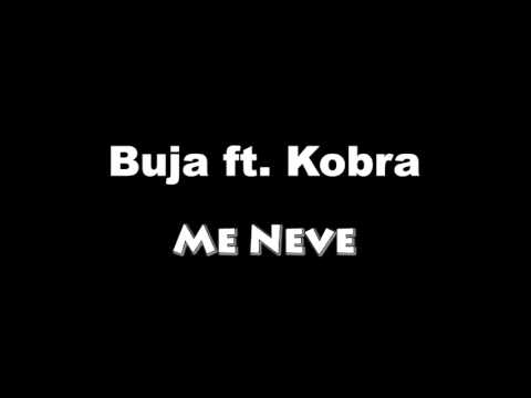 Buja  - Me Neve ft  Kobra