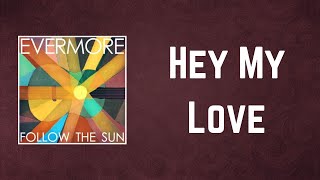 Evermore - Hey My Love (Lyrics)