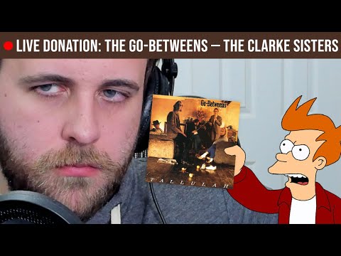 🔴LIVE REACTION: The Go-Betweens — The Clarke Sisters