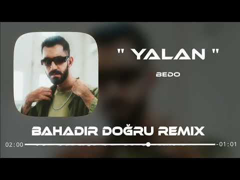 Bedo - Yalan ( Bahadır Doğru Remix )
