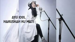 Download lagu Ayu Idol  - Haruskah Ku Mati ( Piano Version)  | Indonesia Idol 2018  SPEKTA 8 mp3
