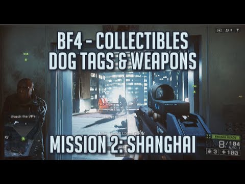 Battlefield 4 - All Collectibles - Mission 2: Shanghai - Dog Tags & Weapons