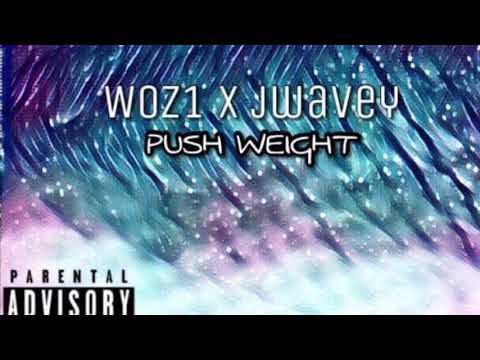 WOZ1 x JWavey - Push Weight (Audio)