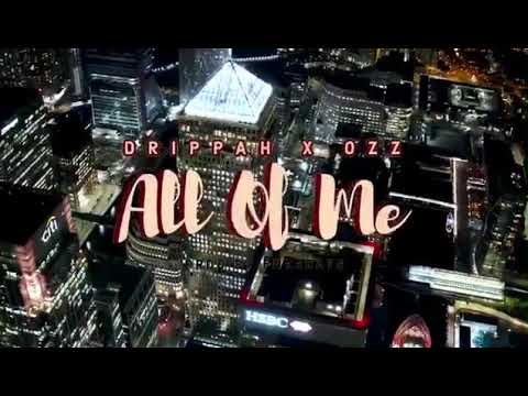 Drippah x Ozz - All of me (preview)