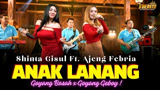 Download lagu Shinta Gisul ft Ajeng Febria ANAK LANANG saikiakuw... mp3