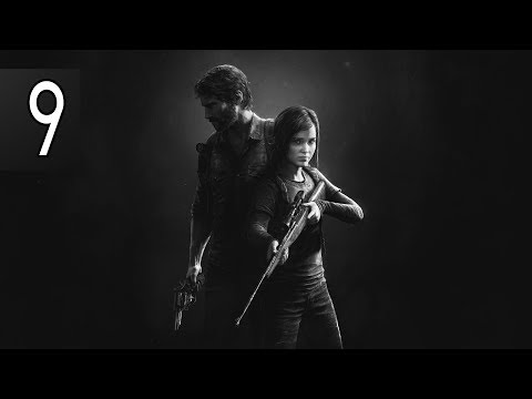 The Last of Us Remastered - Part 9 Walkthrough Gameplay No Commentary