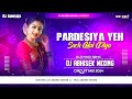 Pardesiya Yeh Sach Hai Piya 🥰 √√ Hindi Song EDM Circuit Mix By Dj Abishek Mixing