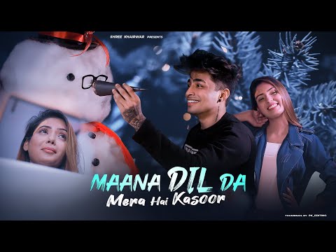 Maana Dil Da Hi Mera Hai Kasoor | A Heart Touching Story | B Praak | Shree Khairwar | New Song 2021