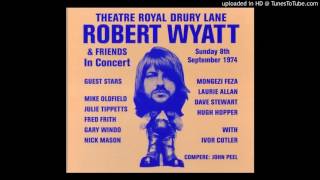 Robert Wyatt & Friends ► Memories  Live 1974 [HQ Audio] Theatre Royal Drury Lane
