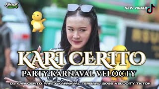 Download lagu DJ KARI CERITO PARTY KARNAVAL TERBARU 2026 VELOCITY ASIK VIRAL TIKTOK mp3