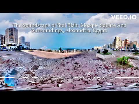 Sidi Bishr Mosque Square And Surroundings, Alexandria, Egypt soundscape.