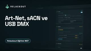 Art-Net Yazılımı: sACN ve USB DMX Çıkışı | Relackout Eğitimi #07
