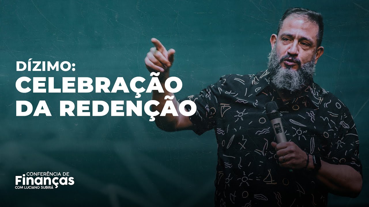 Dízimo: Celebração da Redenção // Luciano Subirá