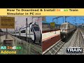 How To Download Train Simulator Classic With Indian Addons 2024 PC Laptop Mobile