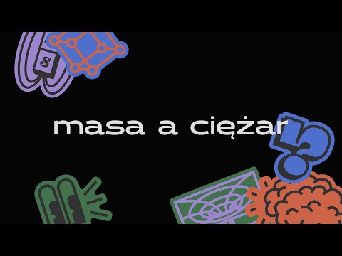 Masa a ciężar | Łatfizna. Łatwa nauka fizyki.