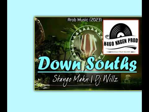 Down_Souths_(2023)_Stango Mahn ft Dj Willz_(Nxgen Production)-Bakanawa Styles Records 🎶🔥 Arob music