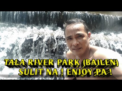 TALA RIVER PARK (BAILEN) SULIT NA ! ENJOY KA PA!