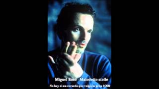 Miguel Bosé - Maledette stelle ( No hay ni un corazon que valga la pena / italien version) 1999