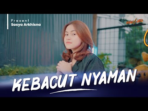 SASYA ARKHISNA - KEBACUT NYAMAN ( Official Music Video )