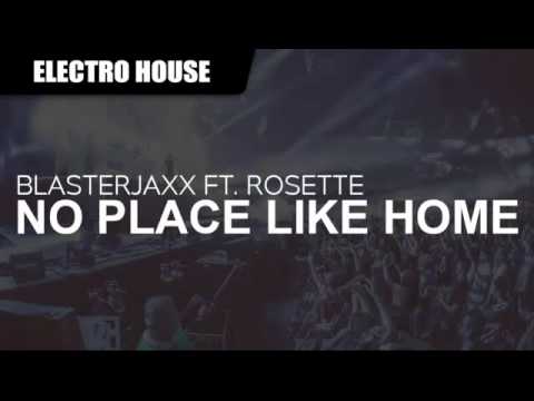 Blasterjaxx feat. Rosette - No Place Like Home  (original mix ) [Free Download]
