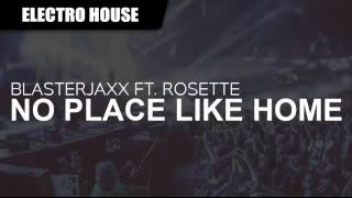 Blasterjaxx feat. Rosette - No Place Like Home  (original mix ) [Free Download]