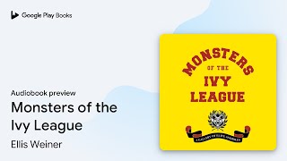 Monsters of the Ivy League by Ellis Weiner · Audiobook preview