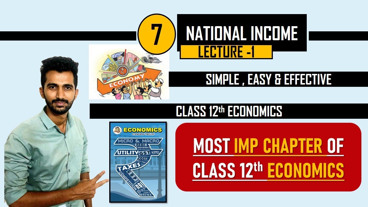 Economics || National Income || Chapter 7 | Introduction | Features of National Income | Class 12 |