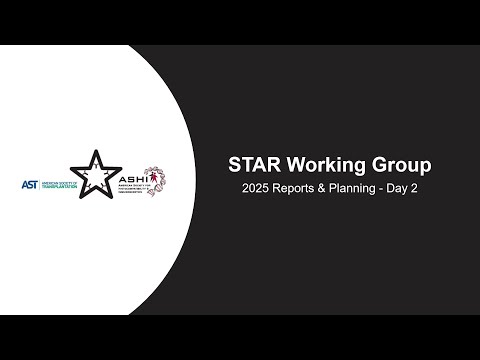 STAR Working Group Webinar: 2025 Reports & Planning - Day 2