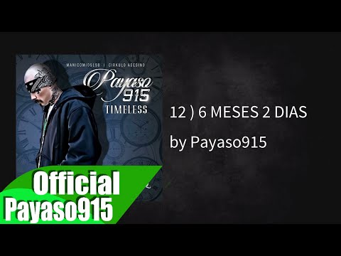 Payaso915 Ft Babydoll - Seis Meses Dos Dias (Timeless Album 2016)