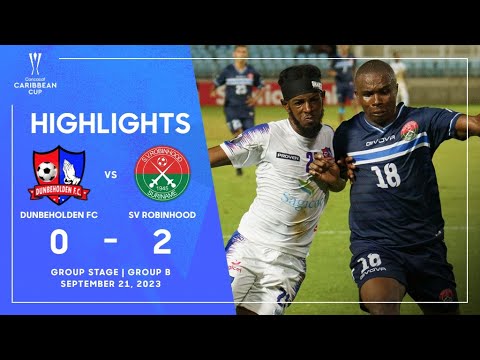 Dunbeholden FC vs SV Robinhood | 2023 Concacaf Caribbean Cup