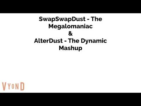 SwapSwapDust - The Megalomaniac & AlterDust - The Dynamic Mashup