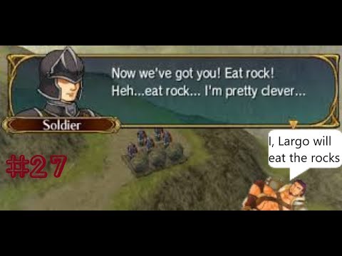Fire Emblem: Path of Radiance 27: Largo eats rocks