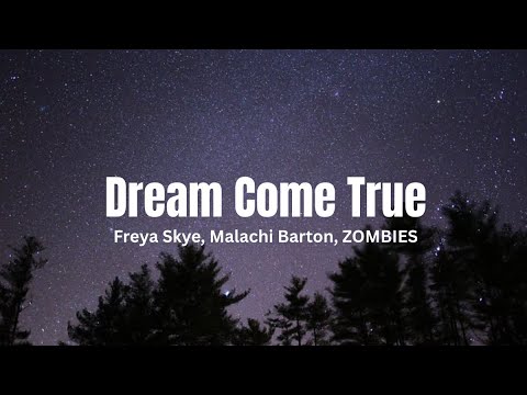 “Dream Come True” Lyrics - Zombies 4