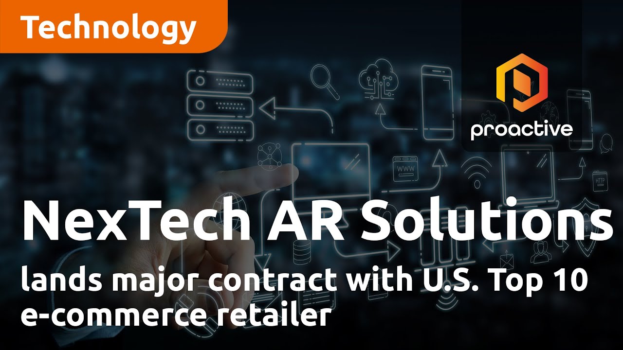 NexTech AR Solutions lands major contract with U.S. Top 10 e-commerce retailer