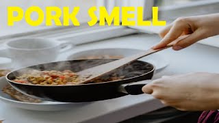 how to get rid of pork smell while cooking at home